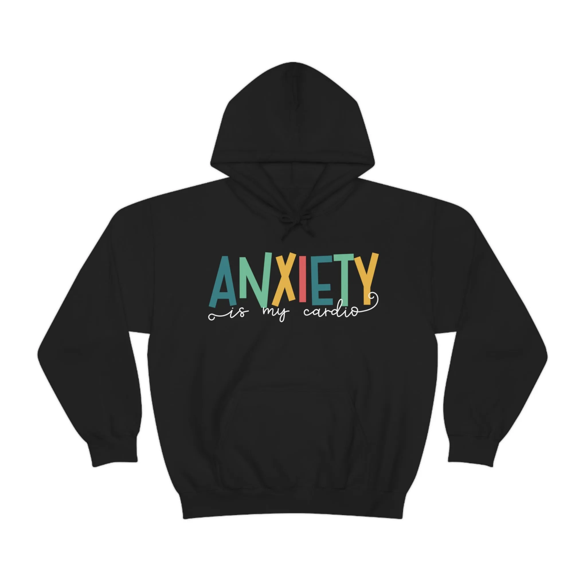 Anxiety Is My Cardio Anxiety Sweatshirt | Funny Mental Health Shirt | Counselor Shirt | Gift For Her | Unisex Hooded Sweatshirt